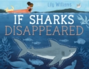 Image for If Sharks Disappeared