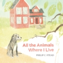 Image for All the animals where I live