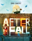 Image for After the Fall (How Humpty Dumpty Got Back Up Again)