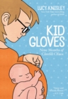 Image for Kid gloves  : nine months of careful chaos