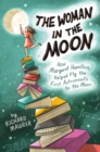 Image for The woman in the Moon  : how Margaret Hamilton helped fly the first astronauts to the Moon