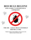Image for Bed Bugs Begone: One Family&#39;s Inexpensive Conquest