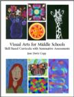 Image for Visual Arts for Middle Schools: Skill Based Curricula with Summative Assessments