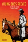Image for Young Bass Reeves: The Life and Legend of Bass Reeves