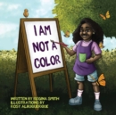 Image for I Am Not A Color