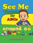 Image for See Me Through My ABC&#39;s