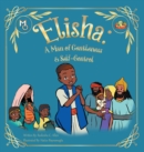 Image for Elisha : A Man of Gentleness and Self-Control