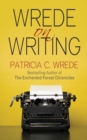 Image for Wrede on Writing : Tips, Hints, and Opinions on Writing
