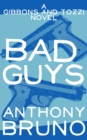 Image for Bad Guys: A Gibbons and Tozzi Novel (Book 1)