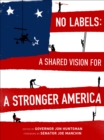Image for No Labels: A Shared Vision for a Stronger America