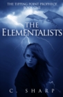 Image for Elementalists: The Tipping Point Prophecy: Book One
