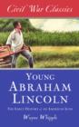 Image for Story of Young Abraham Lincoln (Civil War Classics): The Early History of an American Icon