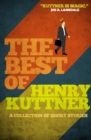 Image for The Best of Henry Kuttner: A Collection of Short Stories