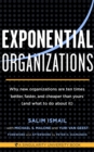 Image for Exponential Organizations: Why New Organizations Are Ten Times Better, Faster, and Cheaper Than Yours (And What to Do About It)
