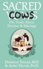 Image for Sacred Cows: The Truth About Divorce and Marriage