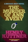 Image for Murder of Ann Avery: A Michael Gray Novel