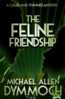 Image for Feline Friendship: A Caleb &amp; Thinnes Mystery