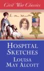 Image for Hospital Sketches (Civil War Classics)