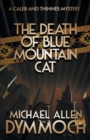 Image for The Death of Blue Mountain Cat : A Caleb &amp; Thinnes Mystery