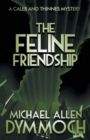 Image for The Feline Friendship : A Caleb &amp; Thinnes Mystery