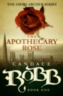 Image for The Apothecary Rose: The Owen Archer Series - Book One