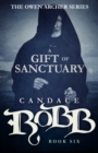 Image for Gift of Sanctuary: The Owen Archer Series - Book Six