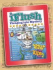 Image for Uncle John&#39;s iFlush: Plunging into Mystery Bathroom Reader For Kids Only!