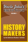 Image for Uncle John&#39;s Facts to Go History Makers.