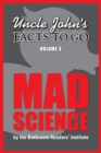Image for Uncle John&#39;s Facts to Go Mad Science.