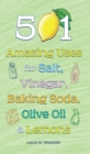 Image for 501 amazing uses for salt, vinegar, baking soda, olive oil, and lemons