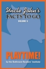Image for Uncle John&#39;s Facts to Go Playtime!