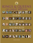 Image for Kings &amp; Queens of Great Britain: Every Question Answered
