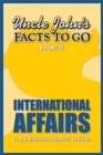 Image for Uncle John&#39;s Facts to Go International Affairs
