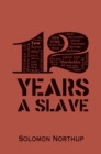 Image for 12 years a slave: narrative of Solomon Northup, a citizen of New York, kidnapped in Washington City in 1841, and rescued in 1853, from a cotton plantation near the Red River, in Louisiana