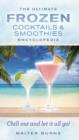Image for The Ultimate Frozen Cocktails &amp; Smoothies Encyclopedia