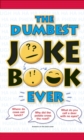 Image for The Dumbest Joke Book Ever