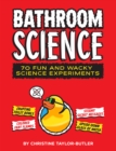 Image for Bathroom Science: 70 Fun and Wacky Science Experiments