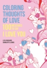 Image for Coloring Thoughts of Love : 100 Messages to Say I Love You