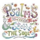 Image for Psalms to Color &amp; Soothe the Soul