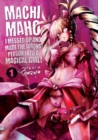 Image for Machimaho: I Messed Up and Made the Wrong Person Into a Magical Girl! Vol. 1