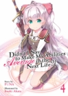 Image for Didn&#39;t I Say to Make My Abilities Average in the Next Life?! (Light Novel) Vol. 4