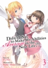 Image for Didn&#39;t I Say to Make My Abilities Average in the Next Life?! (Light Novel) Vol. 3