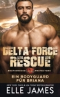 Image for Delta Force Rescue : Ein Bodyguard fur Briana