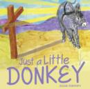 Image for Just a Little Donkey