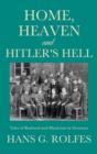 Image for Home, Heaven and Hitler&#39;s Hell
