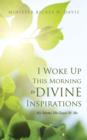 Image for I Woke Up This Morning to Divine Inspirations