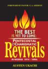 Image for The Best Is Yet to Come : PENTECOSTAL AND CHARISMATIC REVIVALS IN NIGERIA FROM 1914 TO 1990s