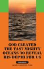 Image for God Created the Vast Mighty Oceans to Reveal His Depth for Us