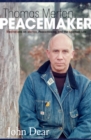 Image for Thomas Merton, peacemaker  : meditations on Merton, peacemaking, and the spiritual life