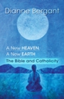 Image for A new Heaven, a new Earth  : the Bible and catholicity